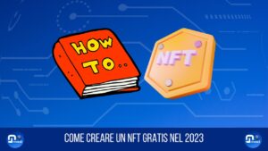 Come creare un NFT gratis nel 2023